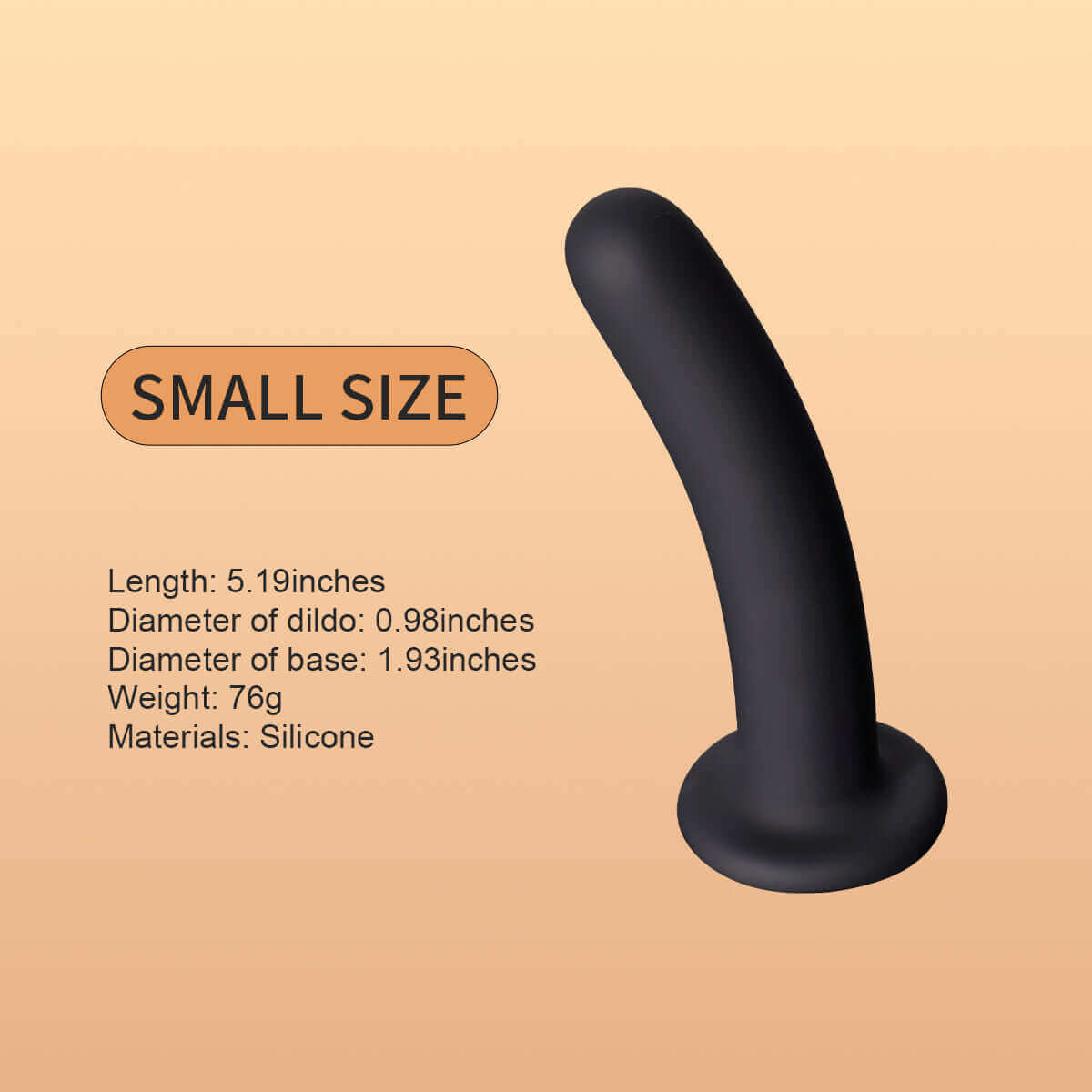 Small size silicone dildo with specifications: Length 5.19 inches, Diameter 0.98 inches, Base Diameter 1.93 inches, Weight 76g